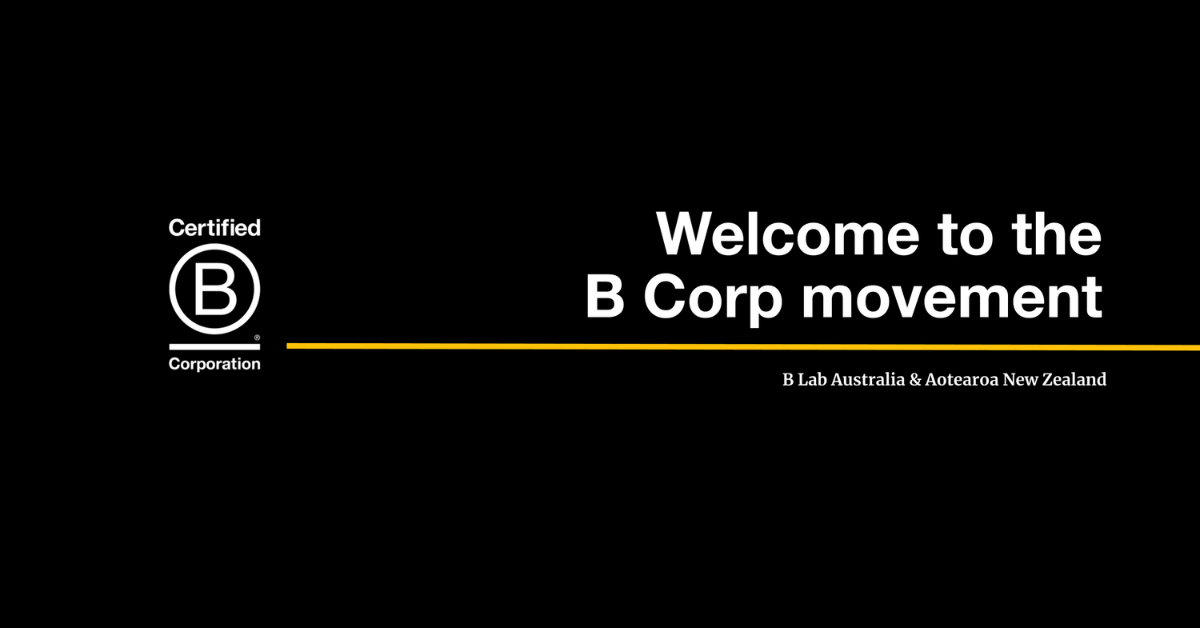 Welcome To The B Corp Movement - B Lab Australia & New Zealand